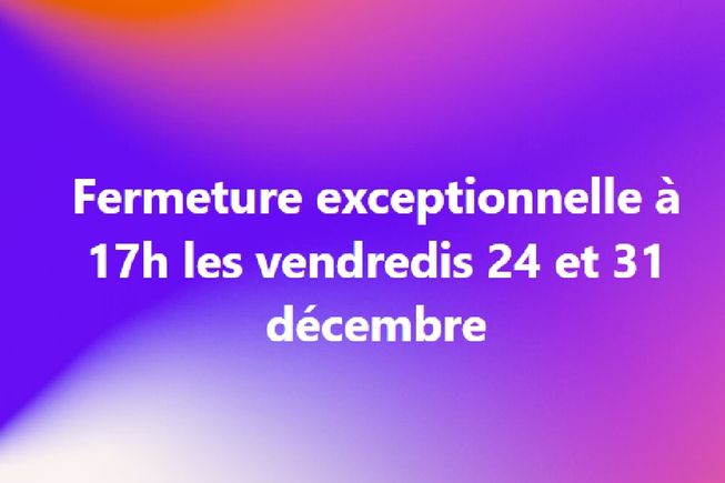 fermeture exceptionnelle